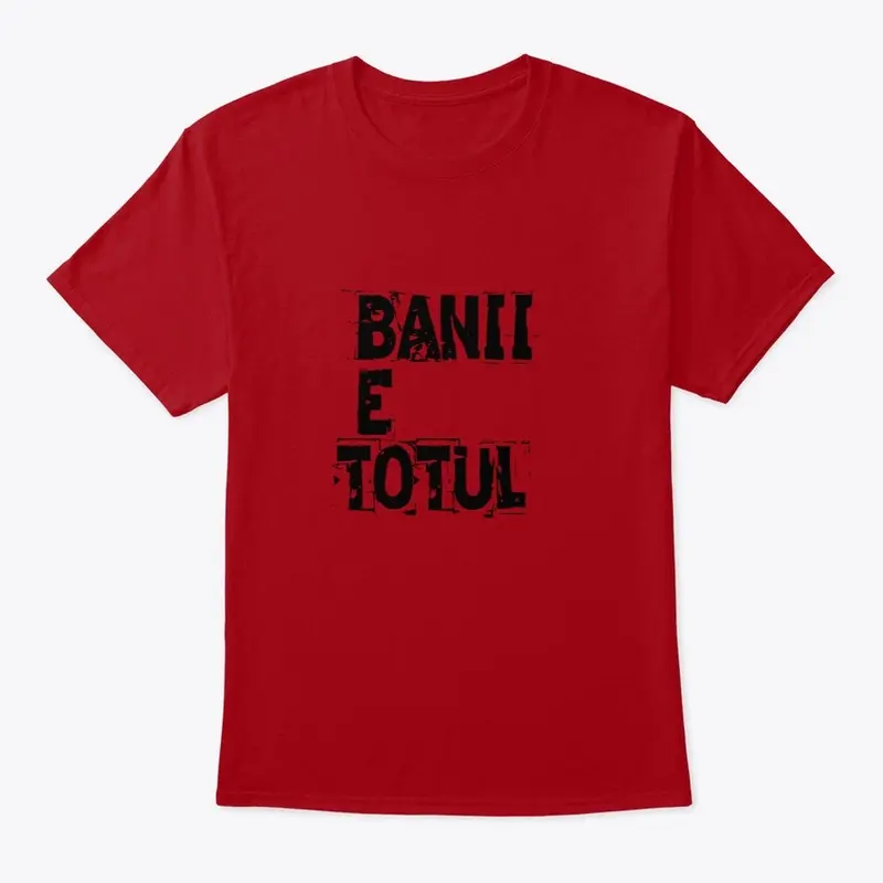 BANII E TOTUL 